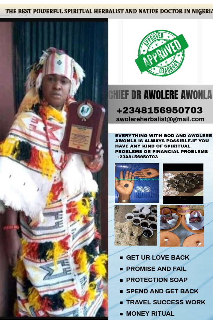 the best powerful spiritual herbalist man and native doctor in nigeria provider